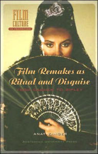 Title: Film Remakes as Ritual and Disguise: From Carmen to Ripley, Author: Anat Zanger