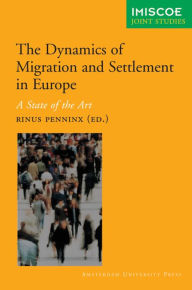 Title: The Dynamics of Migration and Settlement in Europe: A State of the Art, Author: Rinus Penninx