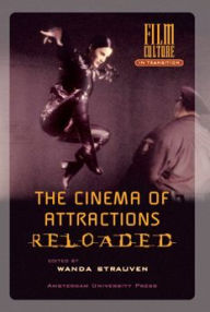 Title: Cinema of Attractions Reloaded, Author: Wanda Strauven