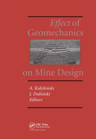 Title: Effect of Geomechanics on Mine Design / Edition 1, Author: J. Dubinski