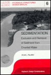 Title: Sedimentation: Exclusion and Removal of Sediment from Diverted Water, Author: Arved J. Raudkivi