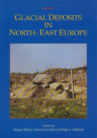 Title: Glacial Deposits in Northeast Europe / Edition 1, Author: J. Ehlers