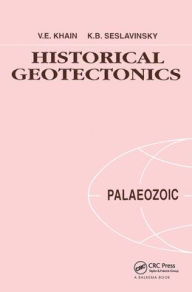 Title: Historical Geotectonics - Palaeozoic: Russian Translations Series 115 / Edition 1, Author: V.E. Khain