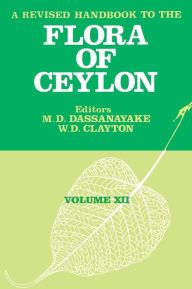 Title: A Revised Handbook to the Flora of Ceylon - Volume 12, Author: M. D. Dassanayake