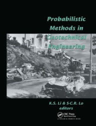 Title: Probabilistic Methods in Geotechnical Engineering: Proceedings of the conference, Canberra, 10-12 February 1993 / Edition 1, Author: K.S. Li