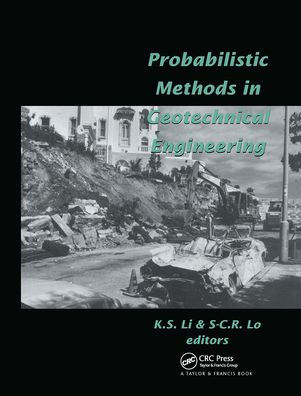 Probabilistic Methods in Geotechnical Engineering: Proceedings of the conference, Canberra, 10-12 February 1993 / Edition 1