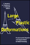 Title: Large Plastic Deformations: Fundamental Aspects and Applications to Metal Forming: Proceedings of the international seminar MECAMAT'91, Fontainebleau, France, 7-9 August 1991 / Edition 1, Author: J.L. Raphanel