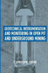 Title: Geotechnical Instrumentation and Monitoring in Open Pit and Underground Mining / Edition 1, Author: T. Szwedzicki