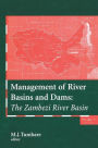 Management of River Basins and Dams: The Zambezi River Basin / Edition 1