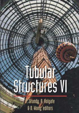 Tubular Structures: Sixth International Symposium on Tubular Structures, Melbourne, Australia, 1994 Proceedings, Melbourne, Australia / Edition 1