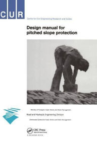 Title: Design Manual for Pitched Slope Protection: CUR-Reports 155, Author: The Netherlands CUR-Gouda