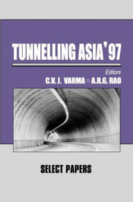 Title: Tunnelling Asia '97 / Edition 1, Author: C.V.J. Varma