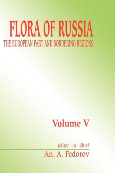 Flora of Russia, volume 5: The European Part & Bordering Regions / Edition 1