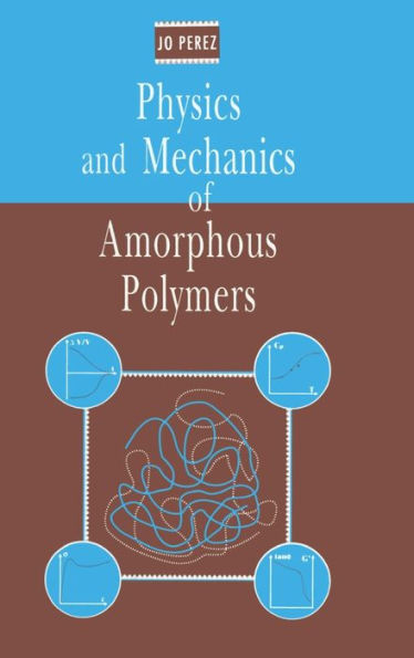 Physics and Mechanics of Amorphous Polymers / Edition 1