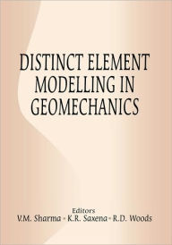 Title: Distinct Element Modelling in Geomechanics / Edition 1, Author: K.R. Saxena