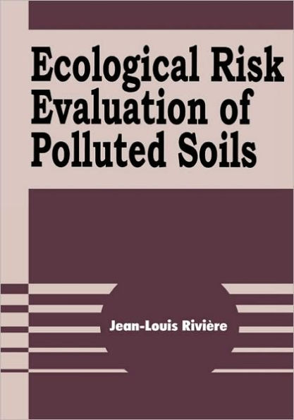 Ecological Risk Evaluation of Polluted Soils / Edition 1