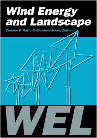 Title: Wind Energy and Landscape: Proceedings of the international workshop WEL, Genova, Italy, 26-27 June 1997 / Edition 1, Author: C.F. Ratto