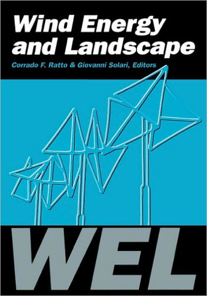 Wind Energy and Landscape: Proceedings of the international workshop WEL, Genova, Italy, 26-27 June 1997 / Edition 1