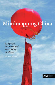 Title: Mindmapping China: Language, Discourse and Advertising in China, Author: Jeanne Boden