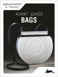 Title: Avant Garde Bags, Author: Pepin & Noovo Van Roojen