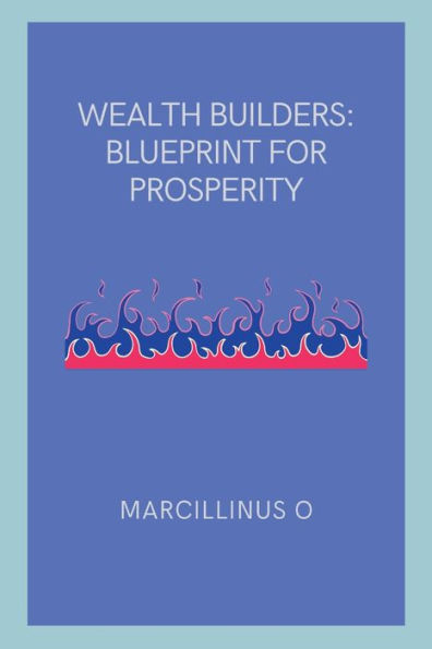 Wealth Builders: Blueprint for Prosperity