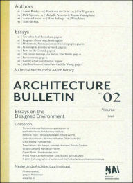 Title: Architecture Bulletin 02: Essays on the Designed Environment, Author: Olof van der Wal