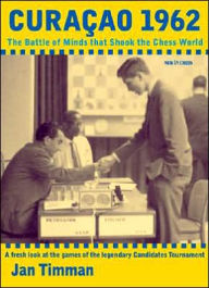 Title: Curacao 1962: The Battle of Minds that Shook the Chess World, Author: Jan Tinman