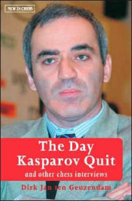 Title: Day Kasparov Quit, Author: Dirk Jan ten Geuzendam