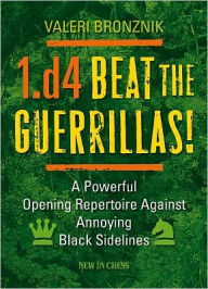 Title: 1.d4 - Beat the Guerrillas, Author: Valeri Bronznik