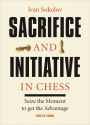 Sacrifice and Initiative in Chess: Seize the Moment to Get the Advantage