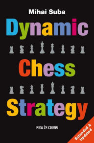 Title: Dynamic Chess Strategy, Author: Mihai Suba