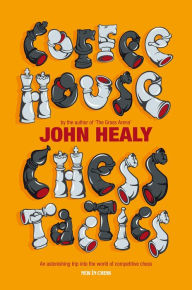 Title: Coffeehouse Chess Tactics, Author: John Healy