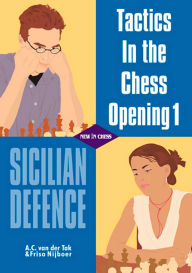 Title: Tactics in the Chess Opening 1: Sicilian Defence, Author: A. C. van der Tak