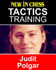 Title: Tactics Training - Judit Polgar: How to improve your Chess with Judit Polgar and become a Chess Tactics Master, Author: Frank Erwich