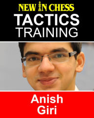 Title: Tactics Training - Anish Giri: How to improve your Chess with Anish Giri and become a Chess Tactics Master, Author: Frank Erwich