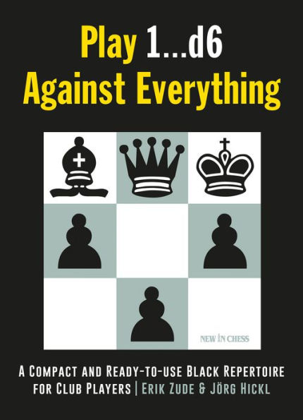Play 1.d6 Against Everything: A Compact and Ready-to-use Black Repertoire for Club Players