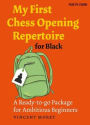 My First Chess Opening Repertoire for Black: A Ready-to-go Package for Ambitious Beginners