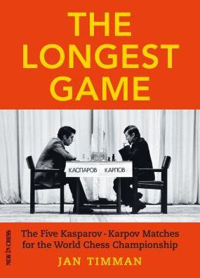 The Longest Game: The Five Kasparov-Karpov Matches for the World Chess Championship