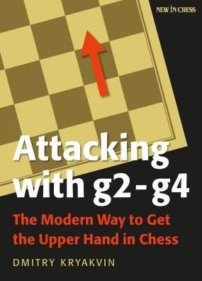 Attacking with g2 - g4: the Modern Way to Get Upper Hand Chess