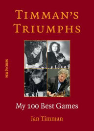 Free book listening downloads Timman's Triumphs: My 100 Best Games English version iBook DJVU by Jan Timman 9789056919177