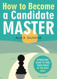 Download free italian audio books How to Become a Candidate Master: A Practical Guide to Take Your Chess to the Next Level in English  9789056919214