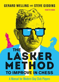 Free pdf download of books The Lasker Method to Improve in Chess: A Manual for Modern-Day Club Players (English literature) 9789056919320