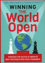 Title: Winning the World Open: Strategies for Success at America's Most Prestigious Open Chess Tournament, Author: Joel Benjamin