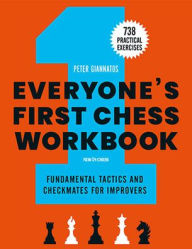 Free audio books download for pc Everyone's First Chess Workbook: Fundamental Tactics and Checkmates for Improvers - 738 Practical Exercises