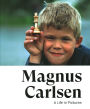 Magnus Carlsen: A Life in Pictures