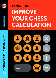 Pdf download books Improve Your Chess Calculation: The Ramesh Chess Course