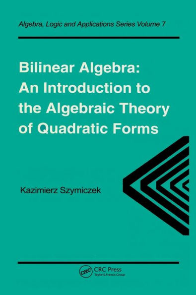 Bilinear Algebra: An Introduction to the Algebraic Theory of Quadratic Forms / Edition 1