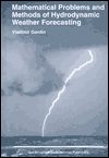 Mathematical Problems and Methods of Hydrodynamic Weather Forecasting / Edition 1