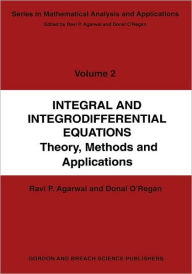 Title: Integral and Integrodifferential Equations / Edition 1, Author: Ravi P. Agarwal
