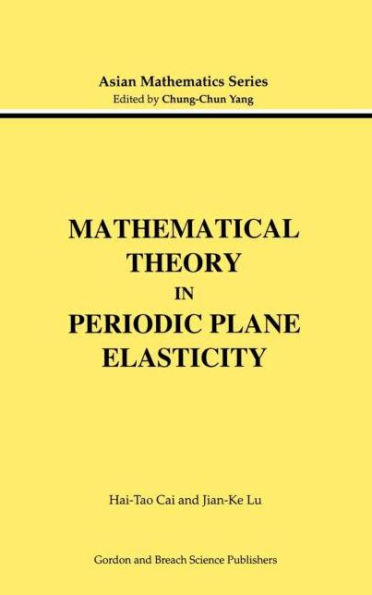 Mathematical Theory in Periodic Plane Elasticity / Edition 1